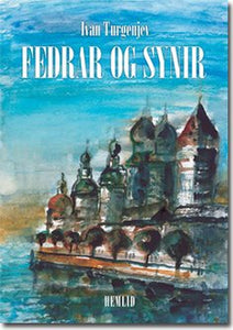 Fedrar og Synir eftir Ivan Turgenjev